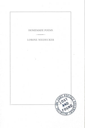 Lorine Niedecker's Homemade Poems.