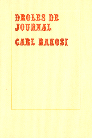 Carl Rakosi's Droles de Journal