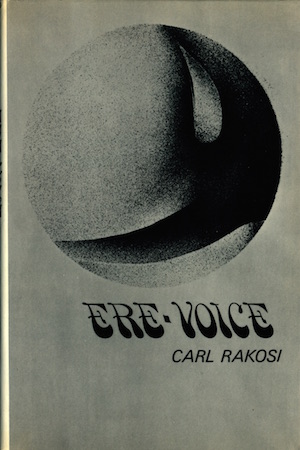 Carl Rakosi's Ere-voice