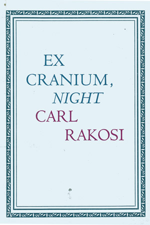Carl Rakosi's Ex Cranium, Night